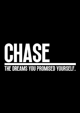 Chase Your Dreams