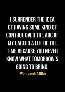 Wentworth Miller Quote