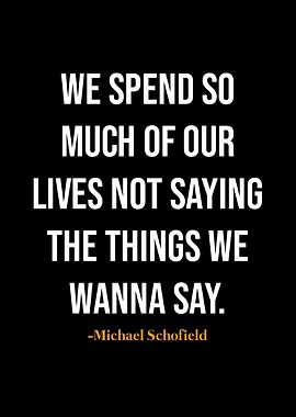 Michael Schofield quotes