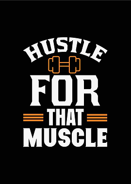 Hustle for that Muscle