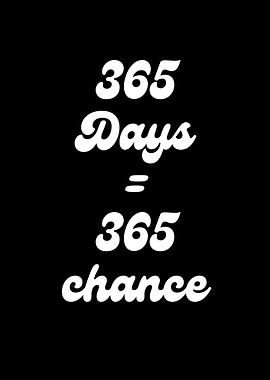 1 year 365 chance