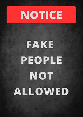 fake people not allowed