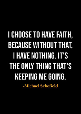 Michael Schofield quotes