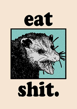 Eat Shit Possum Lover