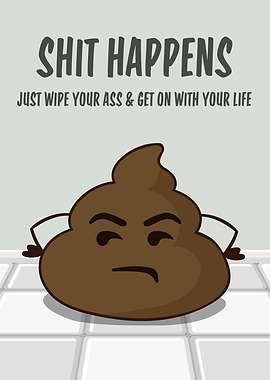 Shit Happens Funny Poop