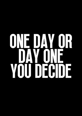 One day or day one