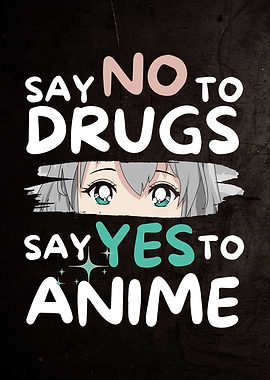 No Drugs Yes Anime