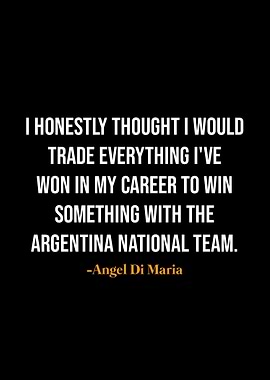Angel Di Maria quotes