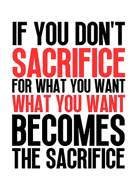Sacrifice vs what you want