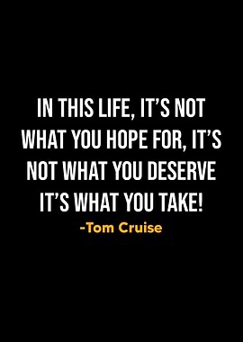 Tom Cruise Quotes