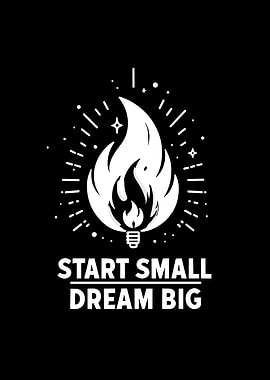 Start Small Dream Big