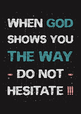When God shows you the way