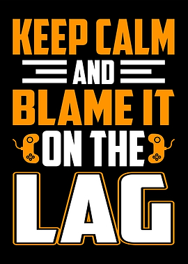 keep calm and blame it