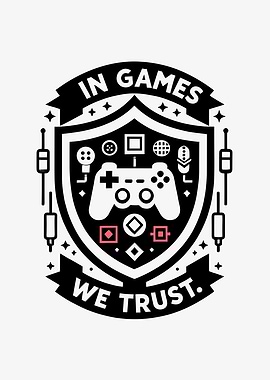 In Games We Trust