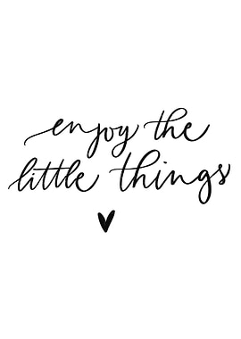 Enjoy the little things