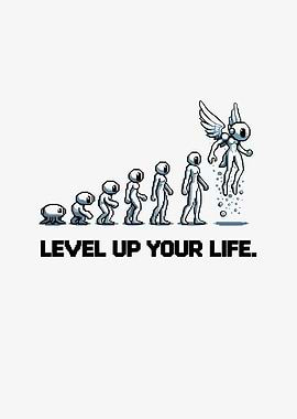 Level up Your Life