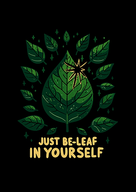 Just BeLeaf in Yourself
