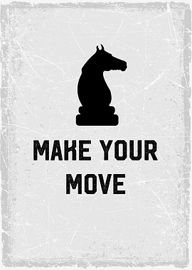 make your move