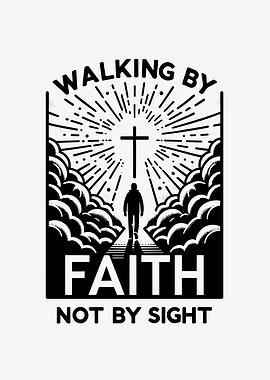 Walking by Faith Not by