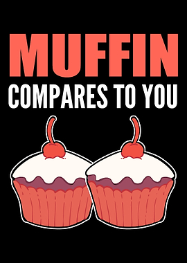 Muffin Compares Sweet Part