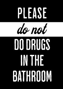 Please Dont Do Drugs