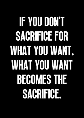 Sacrifice vs what you want