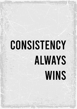 consistecy always win