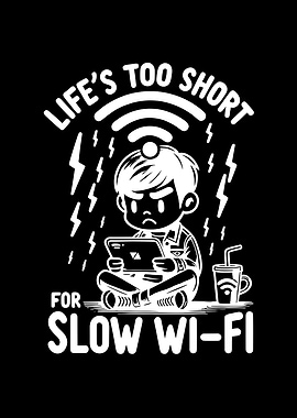Lifes Too Short For Slow