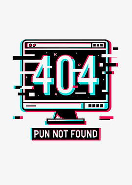 Error 404 Pun Not Found