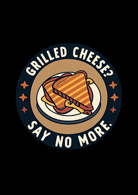 Grilled cheese Say no more