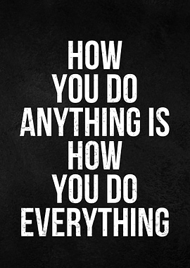 how you do anything