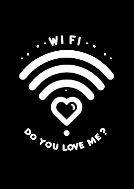 WIFI Do You Love Me