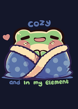 Cozy and in my Element