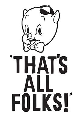 That's All Folks!