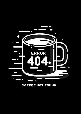 Error 404 Coffee Not Found