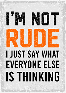 i am not rude