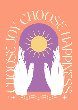 Choose Joy and Happiness