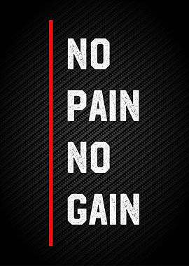 no pain no gain