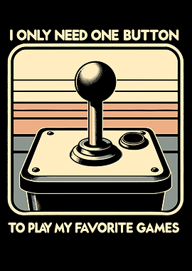 I Only Need One Button To