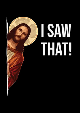 I Saw That Jesus Meme God