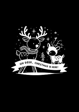 Oh Deer Christmas is Here