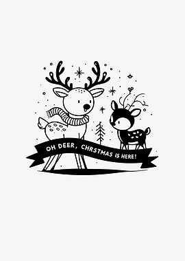 Oh Deer Christmas is Here