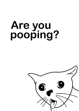 Are you pooping