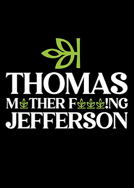 Thomas MFing Jefferson