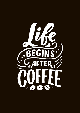 life begins after coffee
