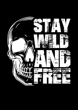 Stay wild and free