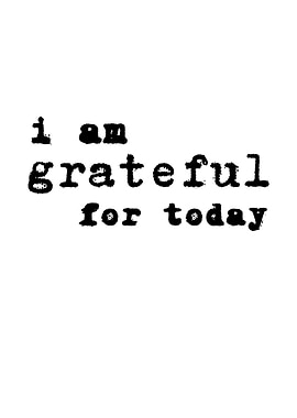 i am grateful for today