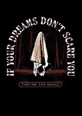 If you dreams dont scare