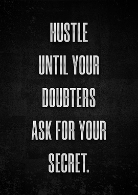 Hustle until your doubters