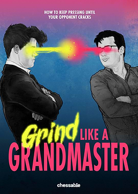 Grind Like a Grandmaster